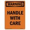 Signmission Safety Sign, OSHA WARNING, 14" Height, Handle With Care, Portrait OS-WS-D-1014-V-13649 - alternate 1